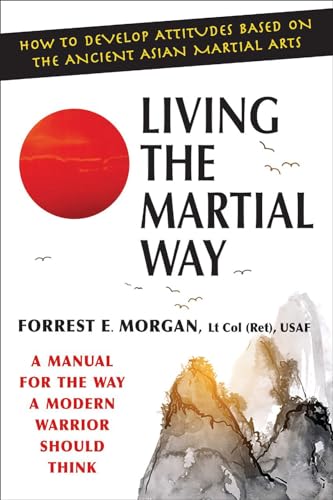 Living the Martial Way: A Manual for the Way a Modern Warrior Should Think von Natl Book Network
